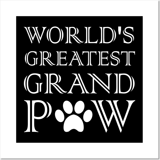 Grandpaw Worlds Greatest Grand Paw Funny Dogs Tee Wall Art by  Funny .designs123